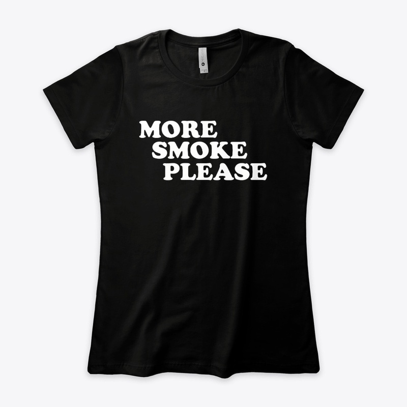 MORE SMOKE PLEASE SHIRT Y00