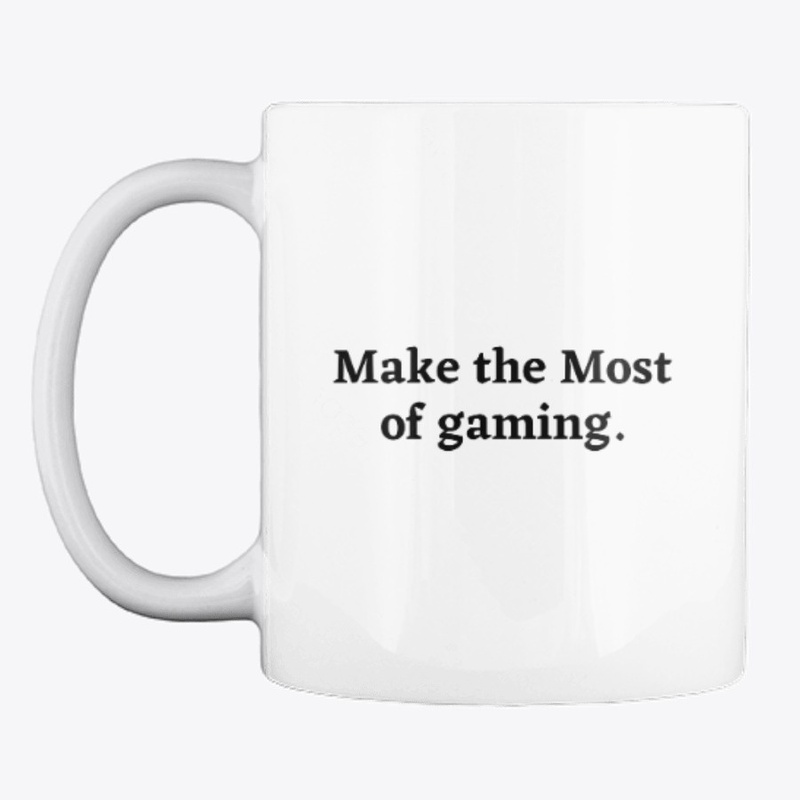 Make the Most of gaming.