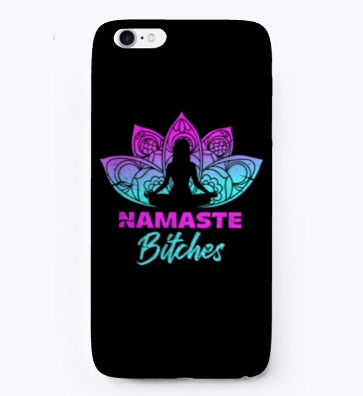Namaste Bitches