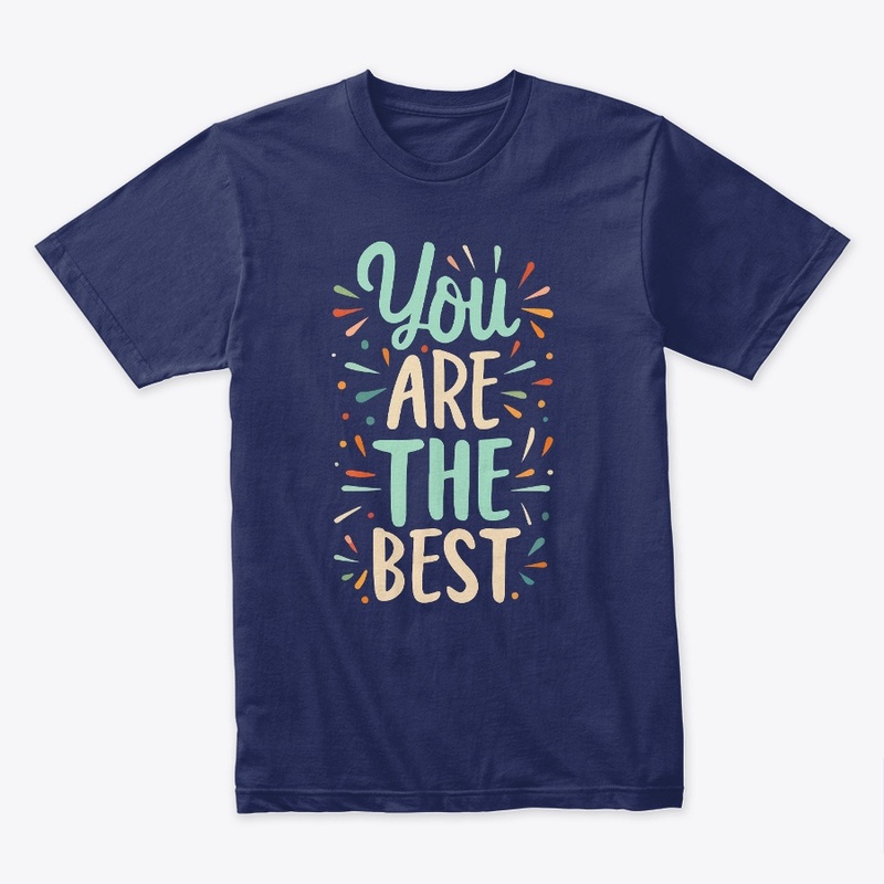 You are the best Tee