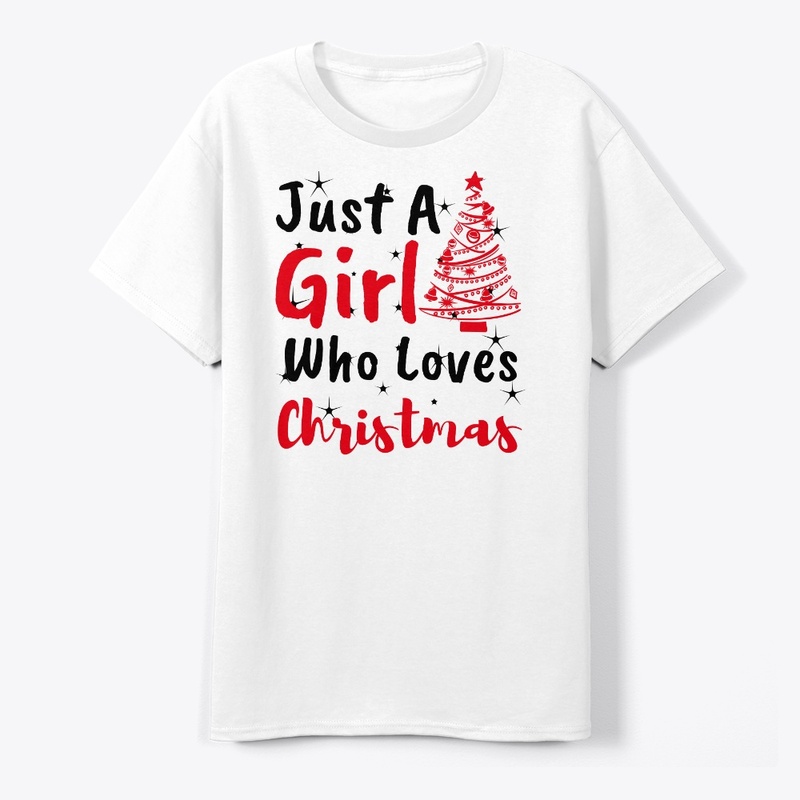 Just A Girl Who Loves Christmas Shirt