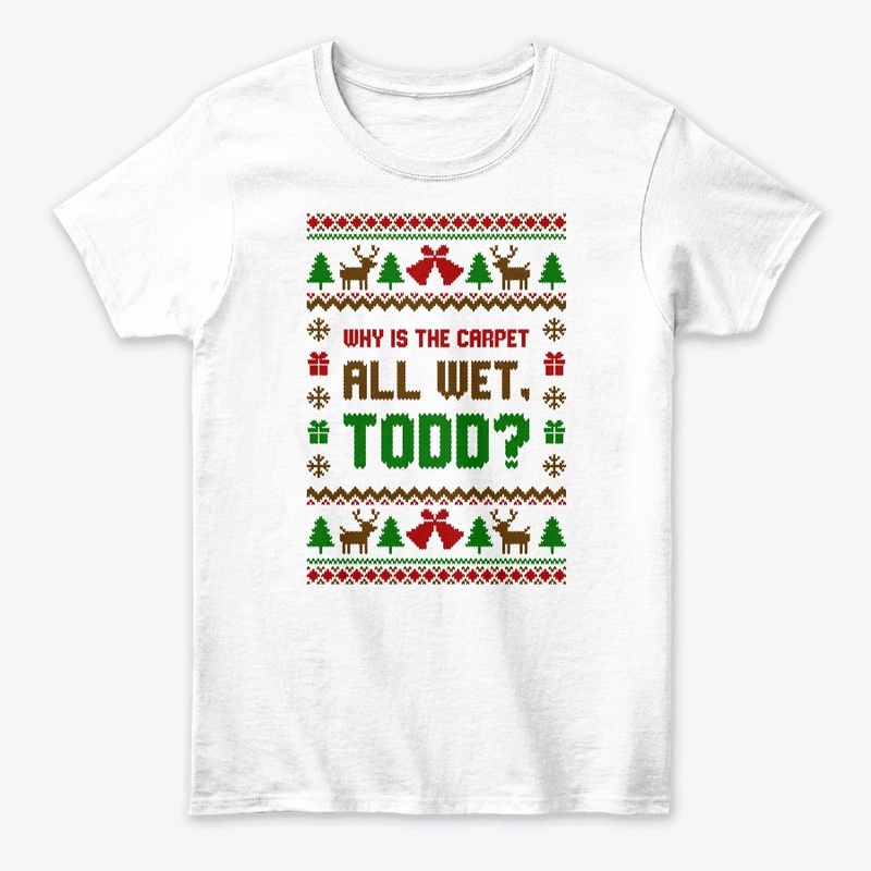 Why Is The Carpet All Wet, Todd