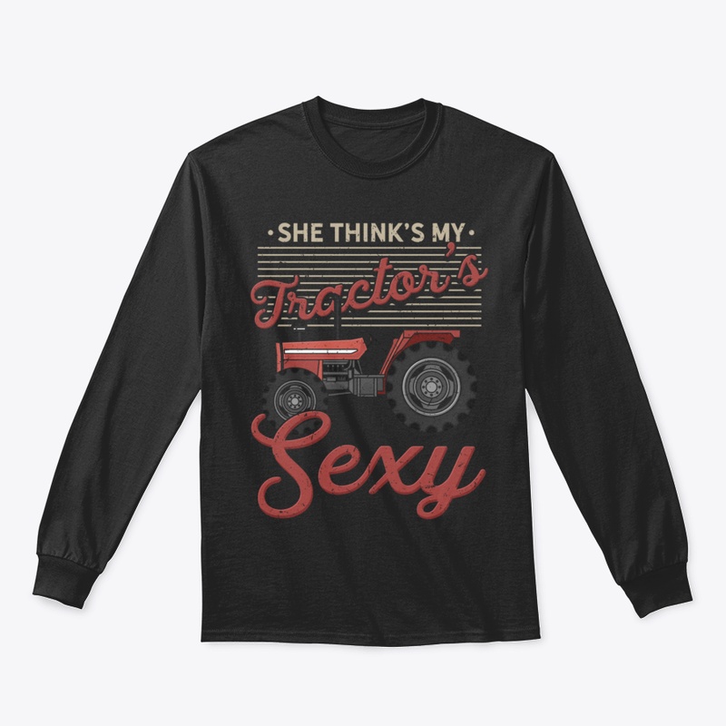 She Thinks My Tractors Sexy Harvester Tr