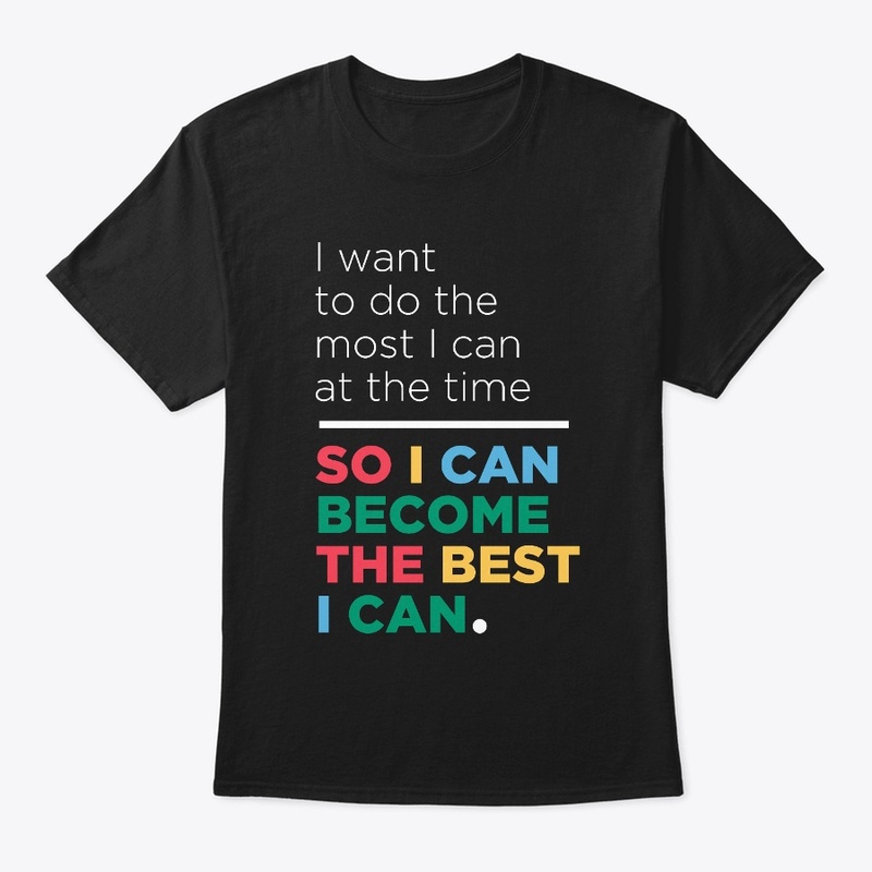 I can become the best I can