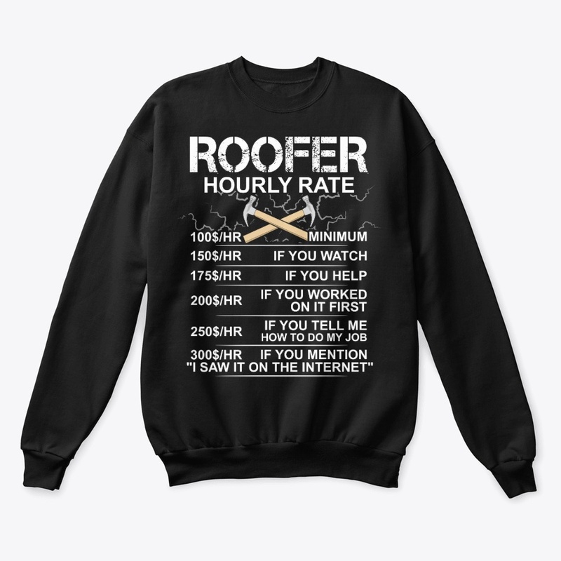 Funny Roofer Gift, Hourly Rate