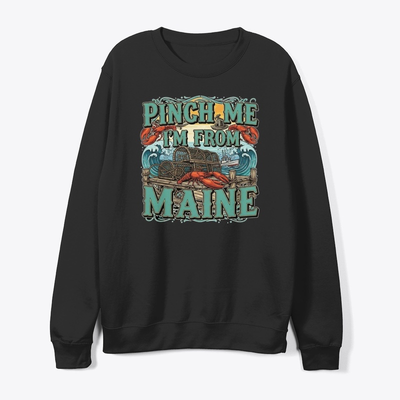 Pinch Me I'm From Maine