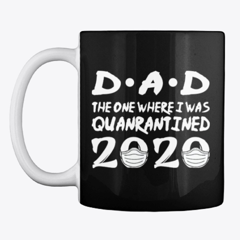 Dad The One Where I Was Quarantined