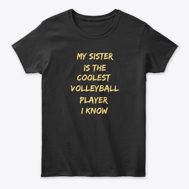 My Sister Is The Coolest Volleyball 
