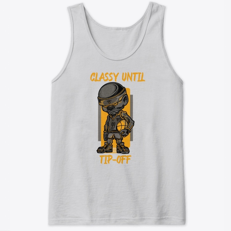 Classy Until Tip Off