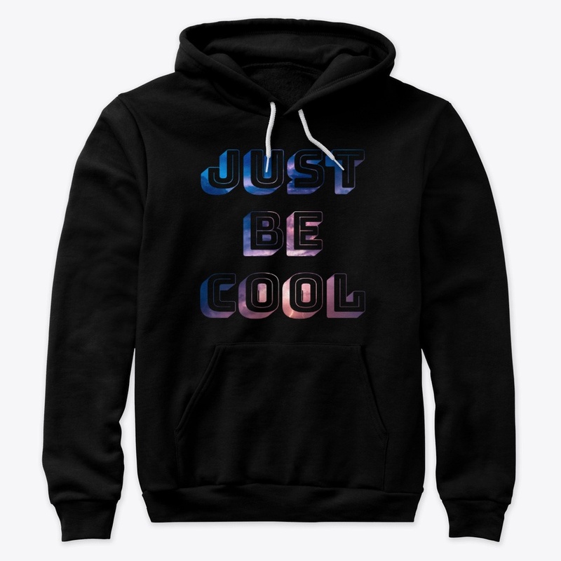 Just Be Cool Hoodie