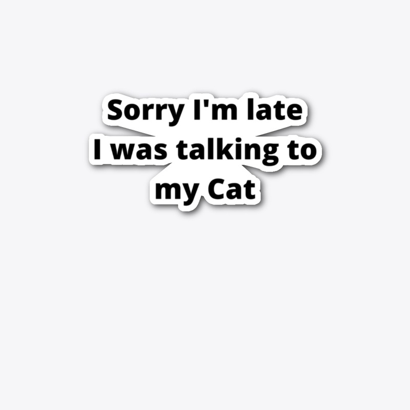 Sorry I'm late I was talking to my cat