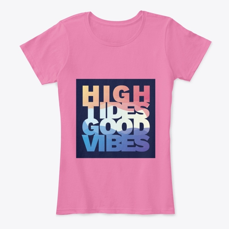 High Tides Good Vibes