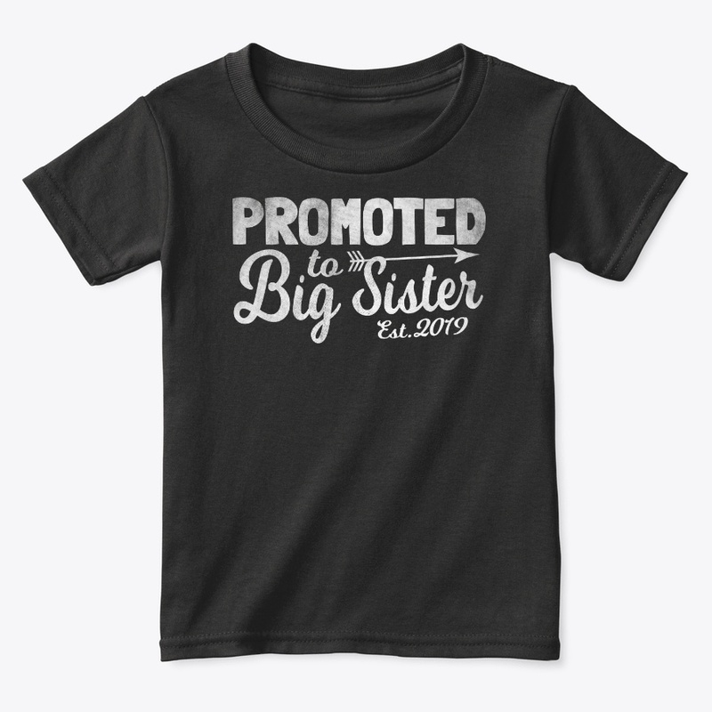 Promoted To Big Sister Est. 2019