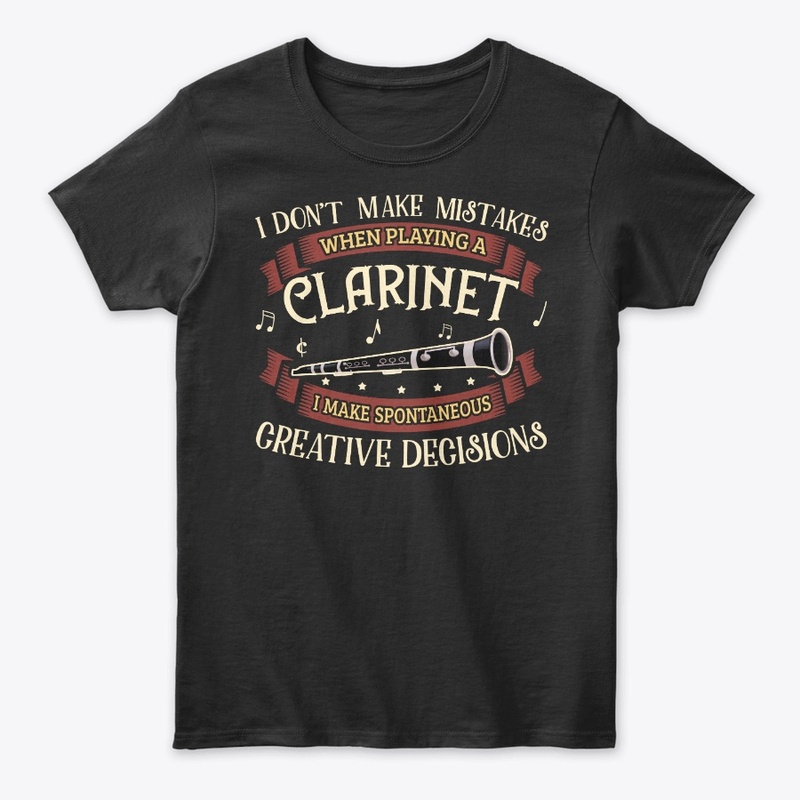 Clarinet Lover Gift Don't Make Mistakes