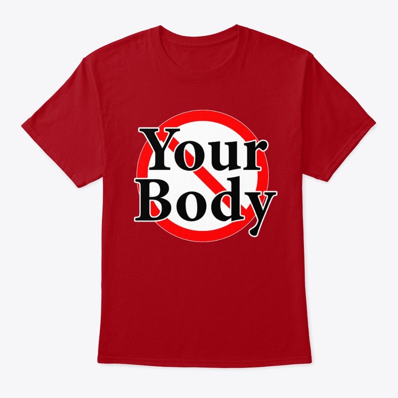 Not Your Body - Free Choice