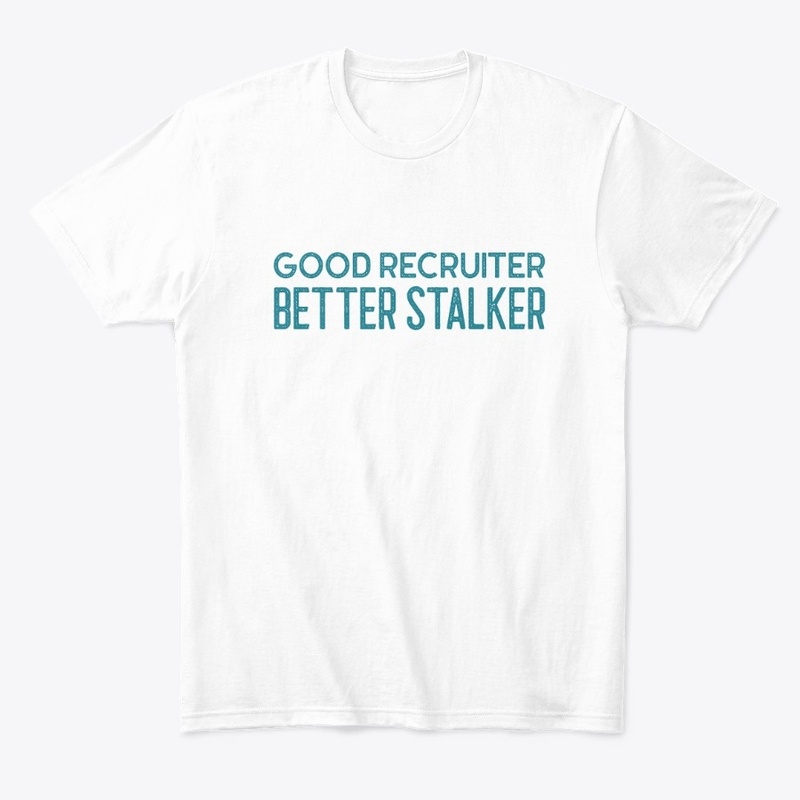 Good Recruiter Better Stalker
