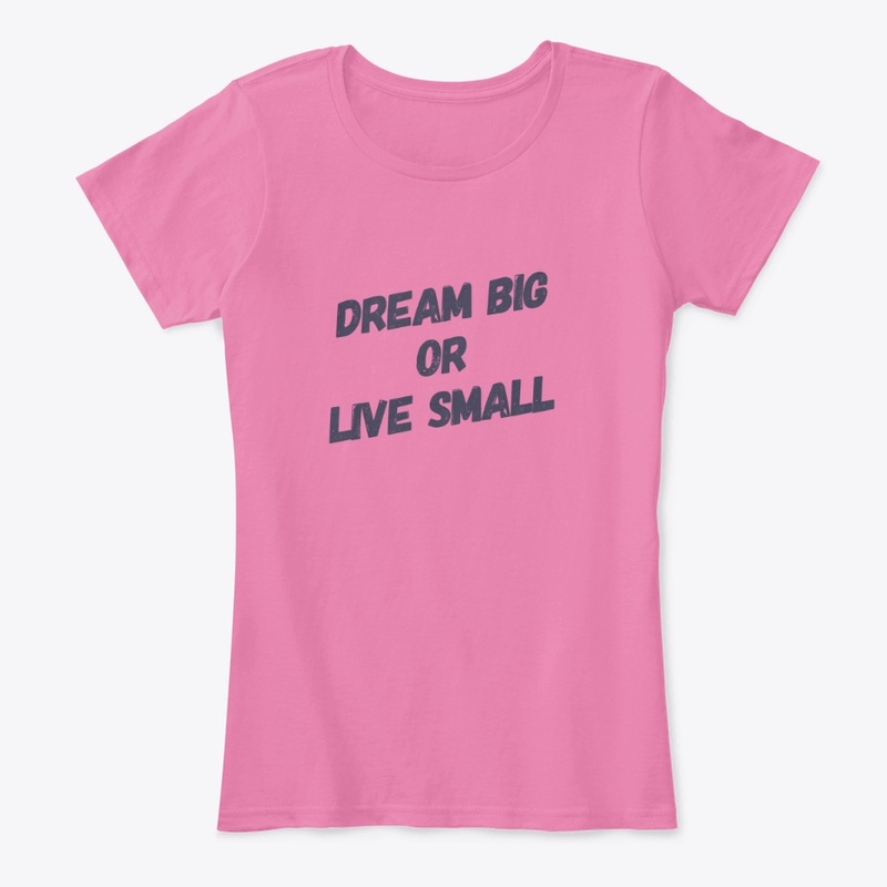 Dream big