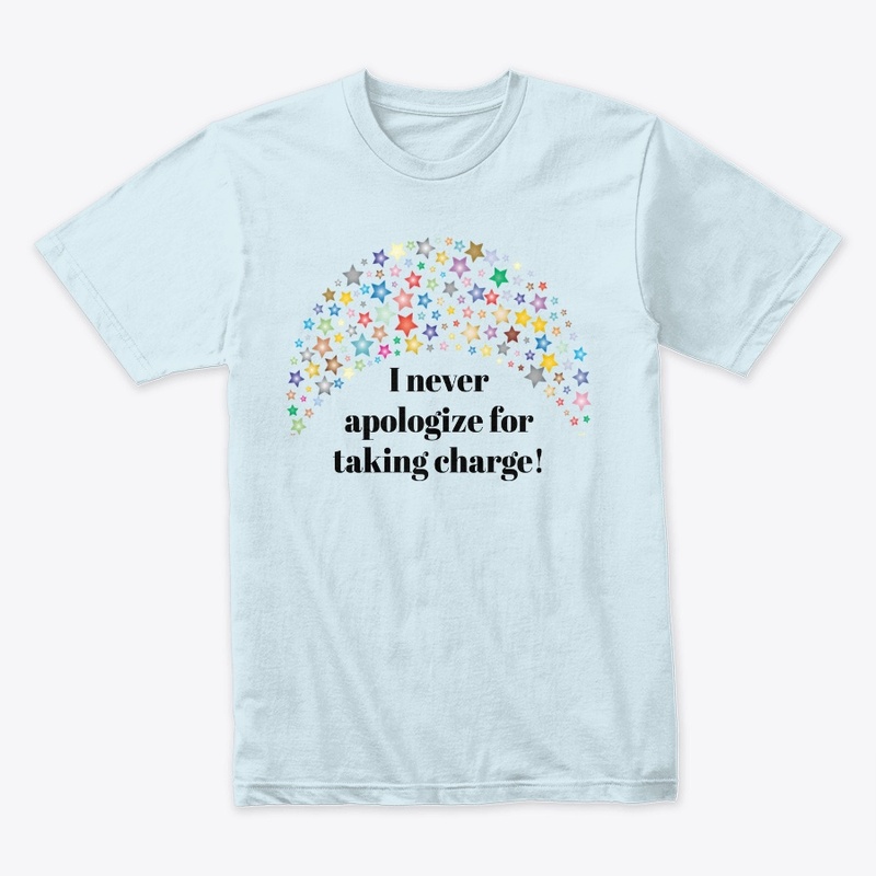 Never Apologize for Taking Charge
