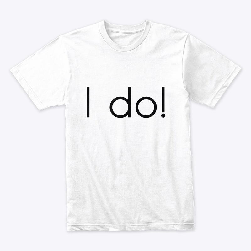 I Do!