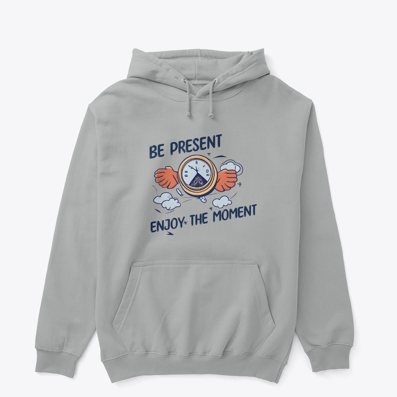 Be present Enjoy the moment T-shirt