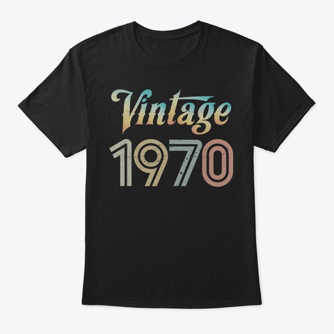 50 Vintage 1970 Best Year Original Seven Black T-Shirt Front