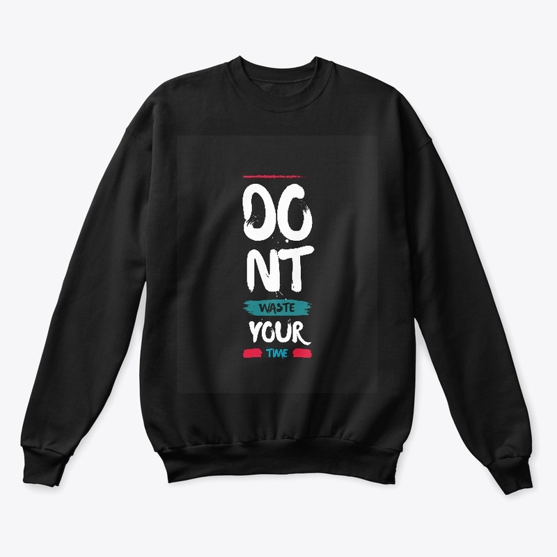Do not waste your time