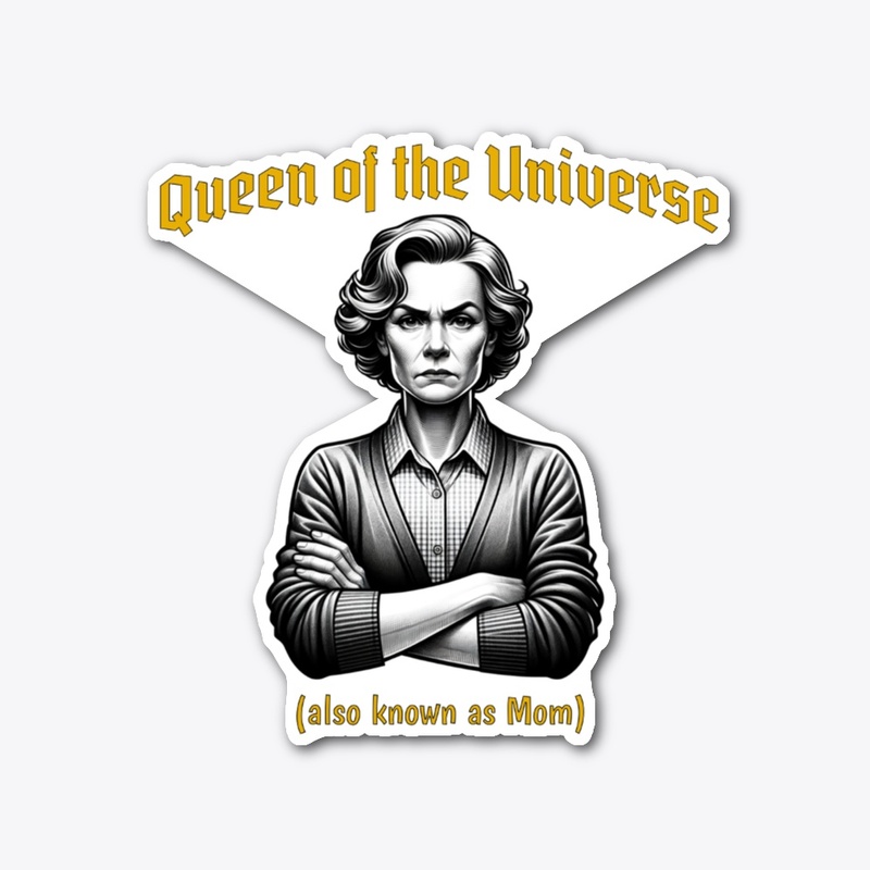 Queen of the Universe Mom Mother's Day