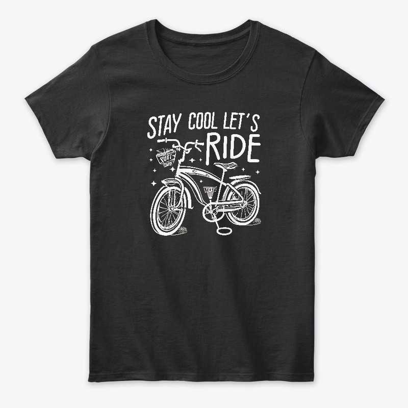 Stay Cool Let's Ride T-shirt