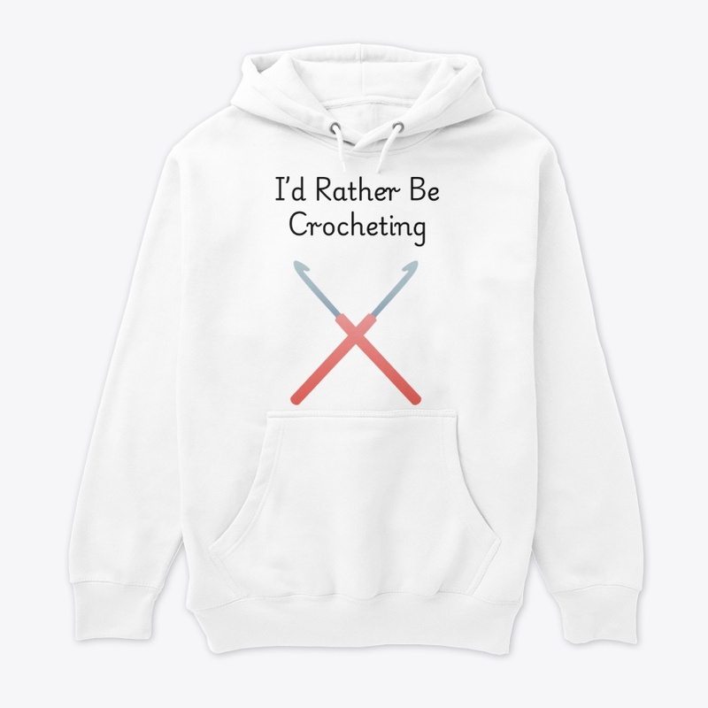 I'd Rather Be Crocheting