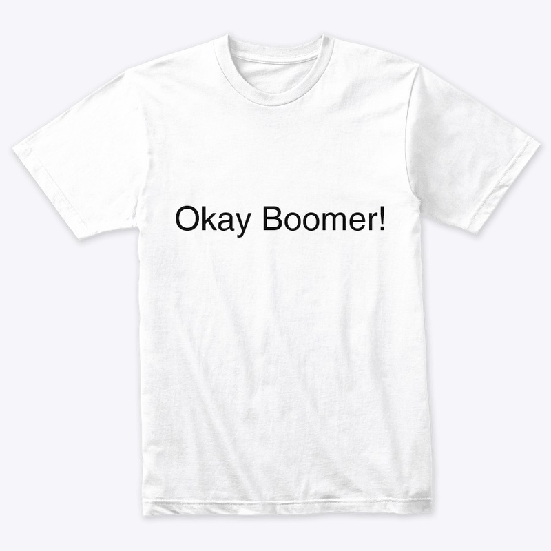 Okay Boomer!