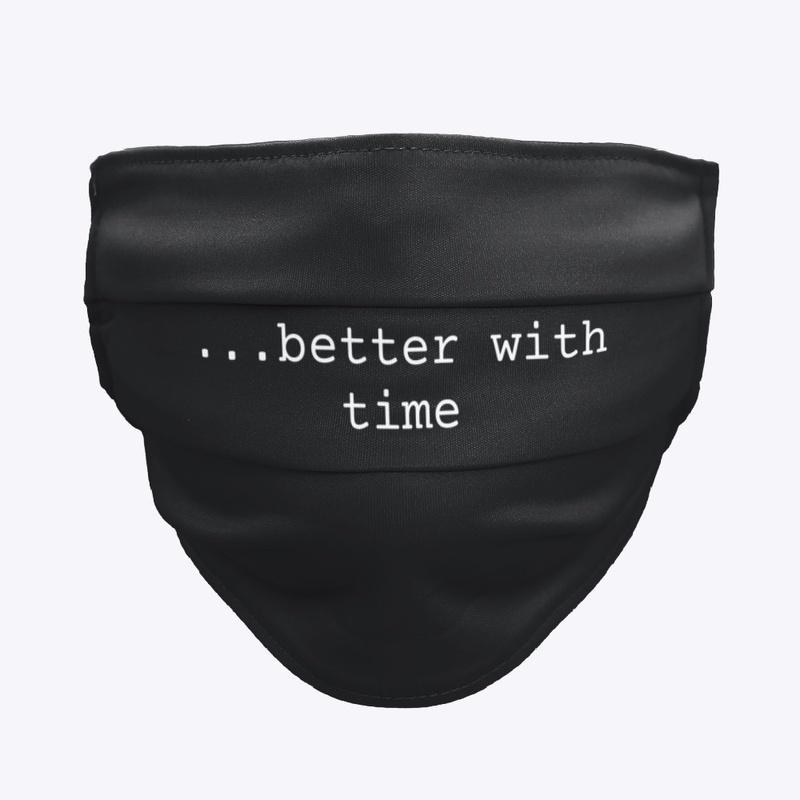 'Gets Better with Time' Mask