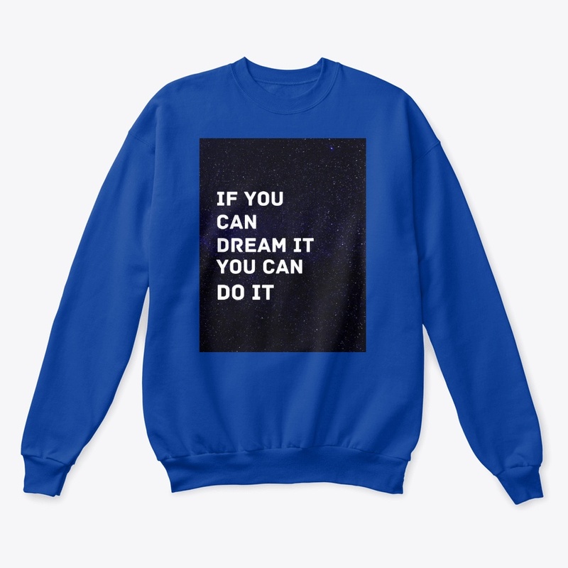 If You Can Dream It You Can Do It