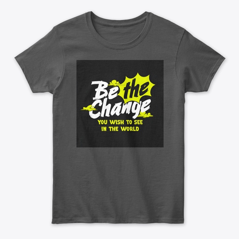 BE THE CHANGE 
