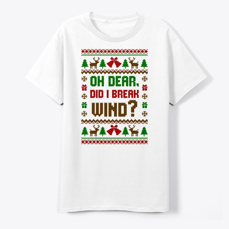 Oh Dear Did I Break Wind Ugly Sweater