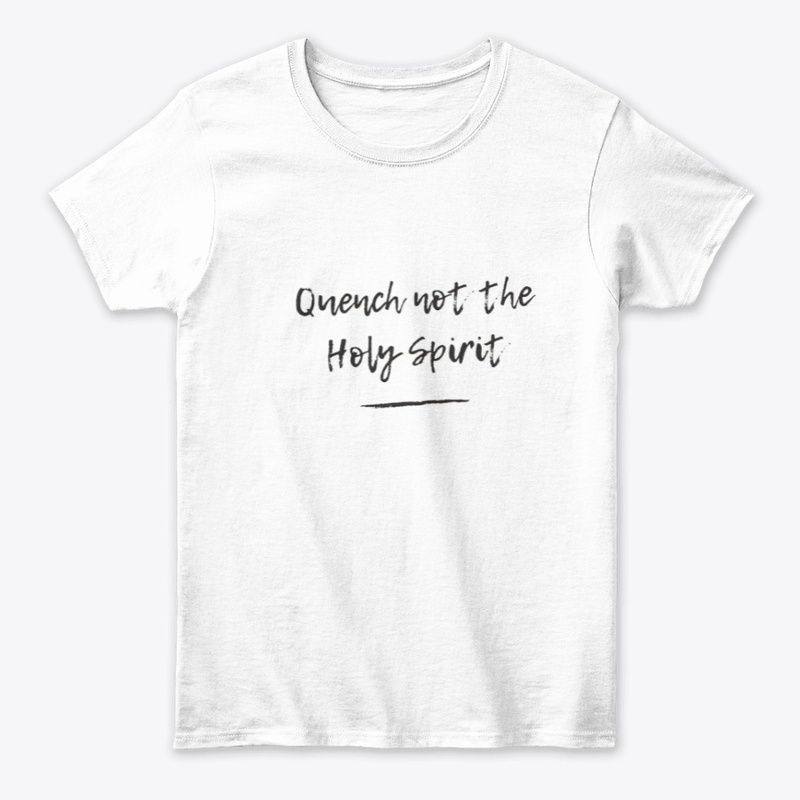 Quench Not The Holy Spirit