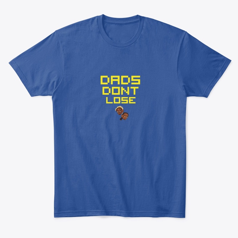 "Dads Don't Lose" Tee