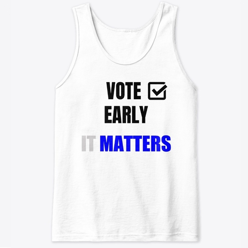 Vote Early, It Matters