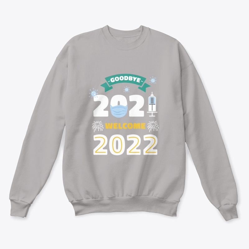 Goodbye 2021 Welcome 2022 