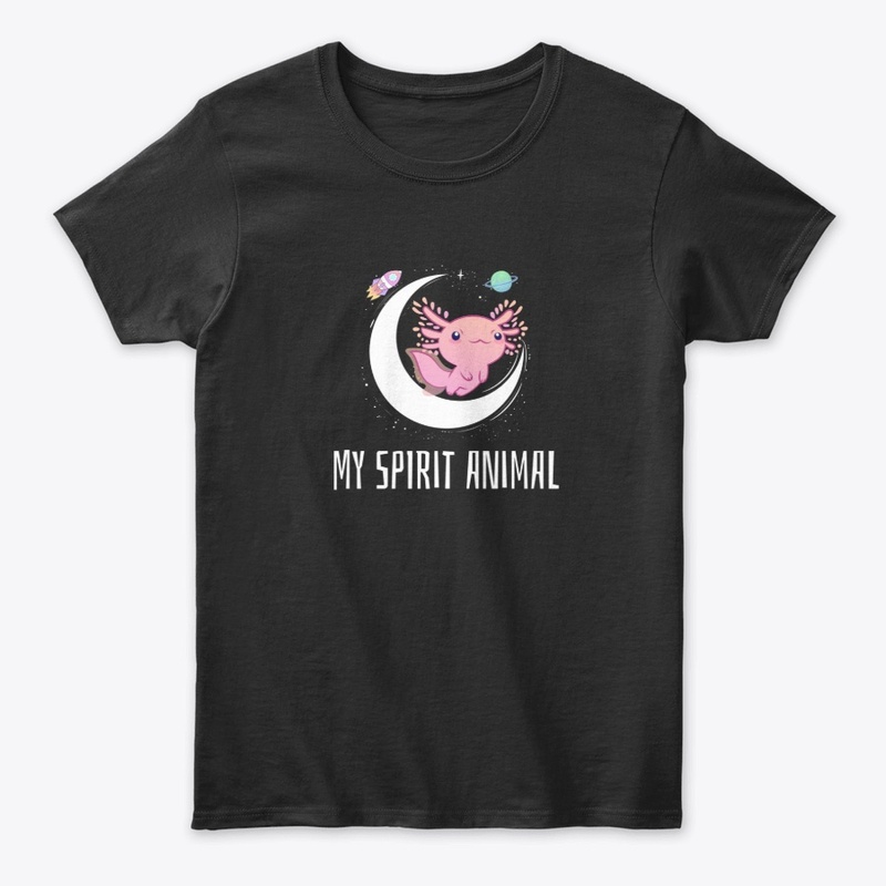 My Spirit Animal is an Axolotl 