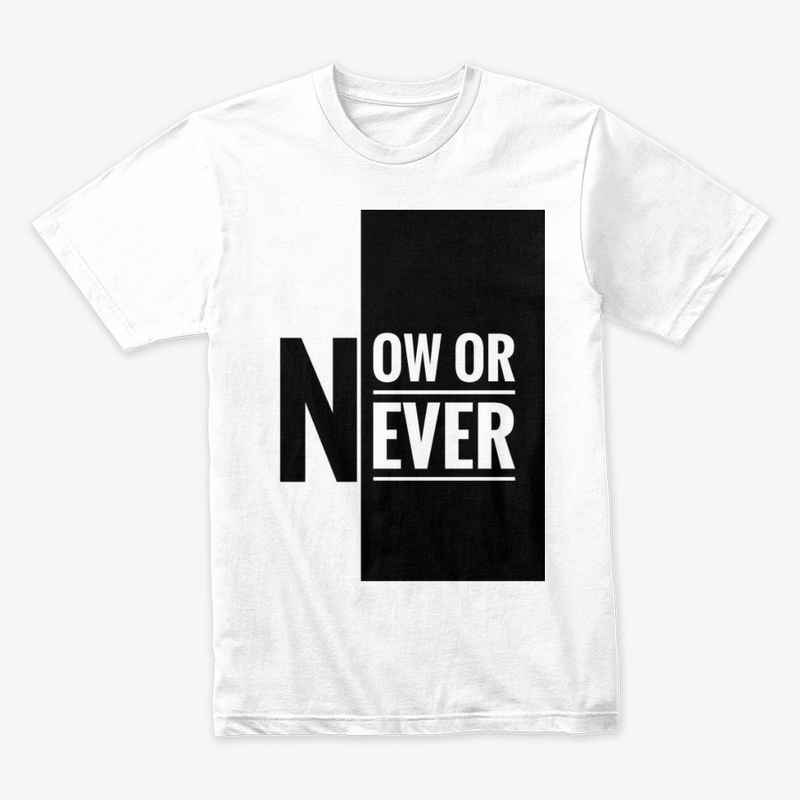 Now or never