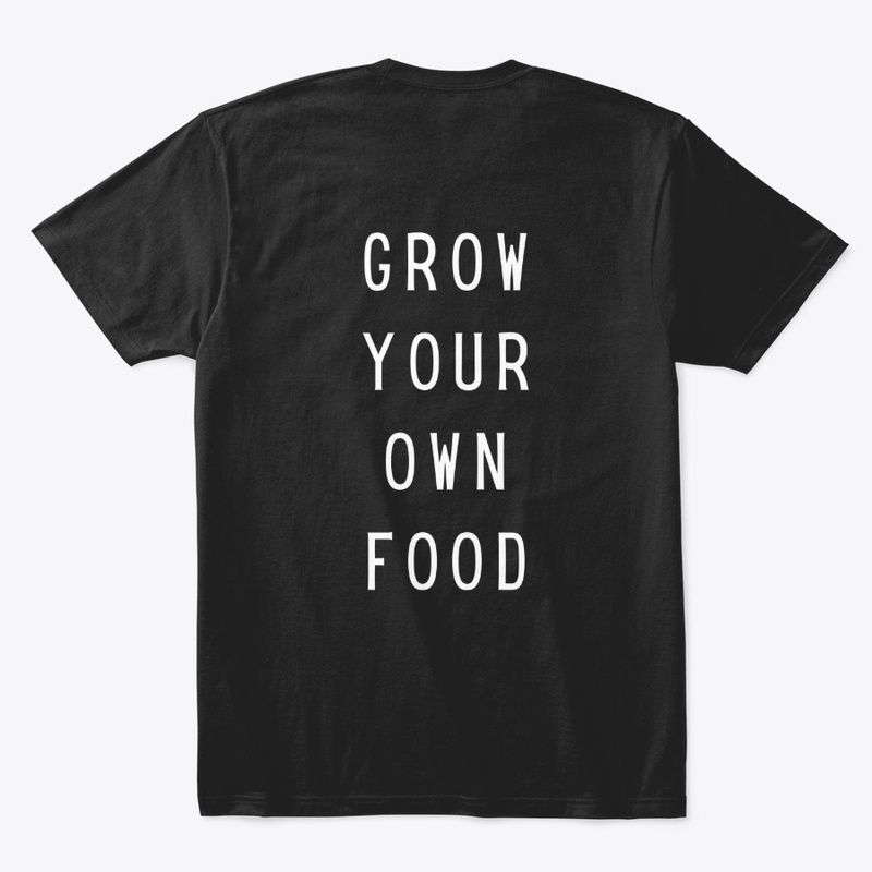 Grow Your Own Food Double Sided Design
