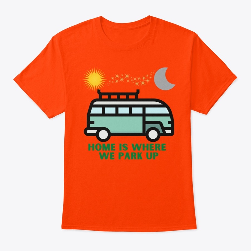 Home is where we Park up T-Shirt