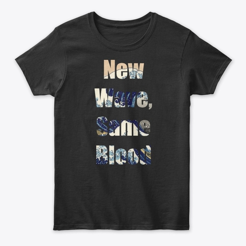 New Wave, Same Blood