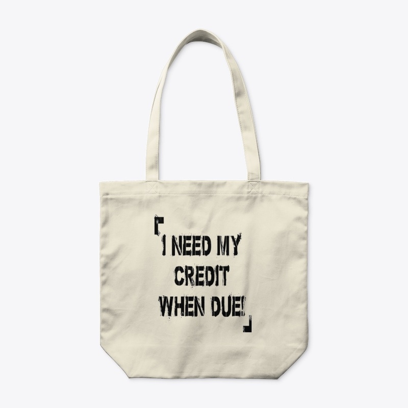 I Need My Credit When Due!