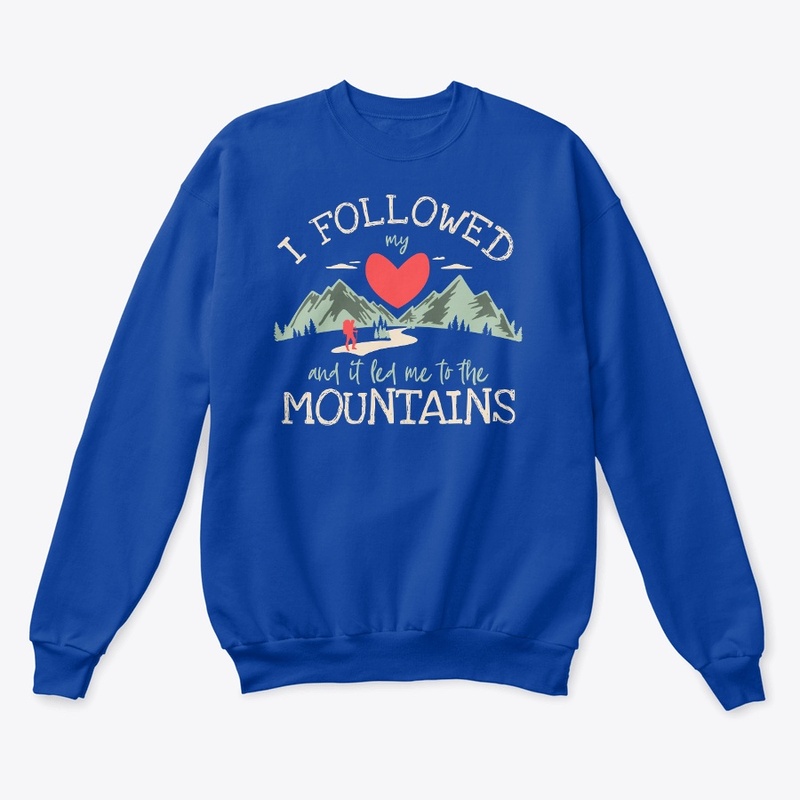I followed my heart to the mountains