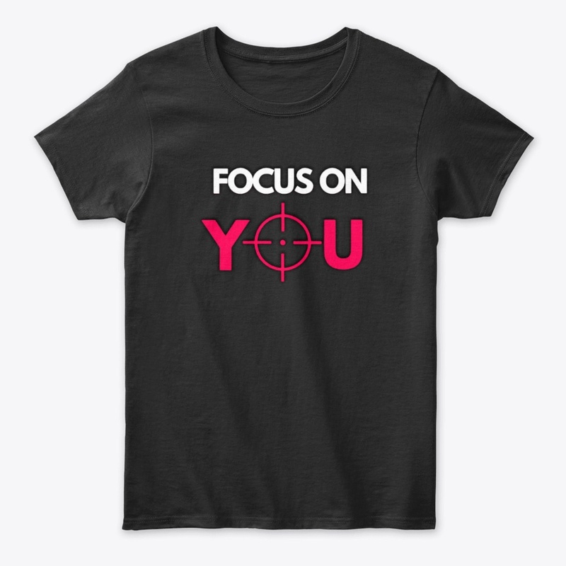 Focus on you tshirt graphic design 