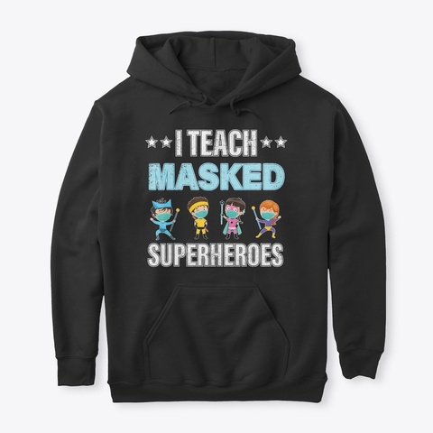 I Teach Masked Superheroes T Shirt Black T-Shirt Front