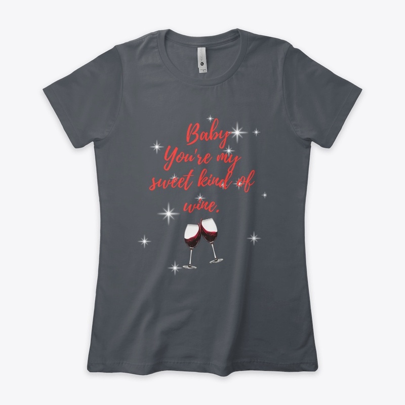 Baby You're My Sweet Kind Of Wine