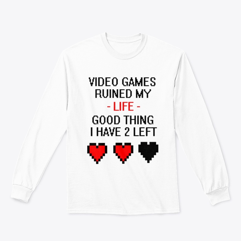 Funny Tee Video Games Ruined My Life