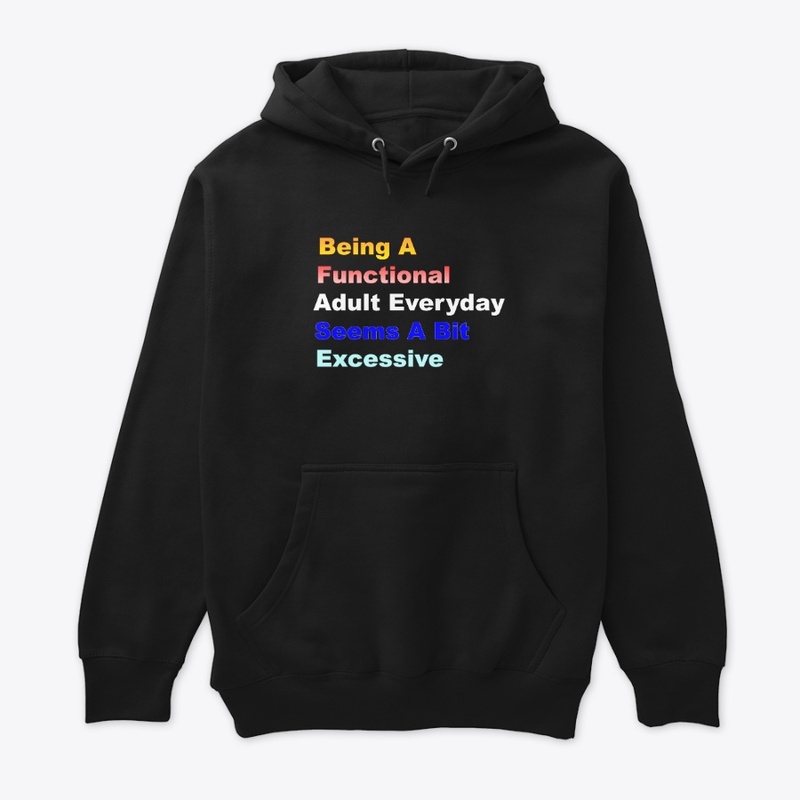 Being A Functional Adult Everyday Seems 